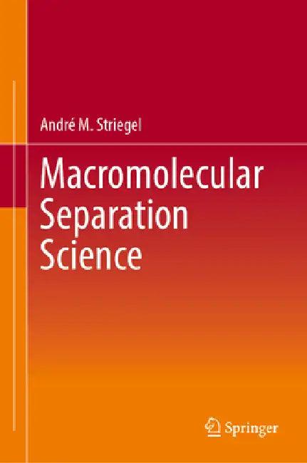 Macromolecular Separation Science (English, André M. Striegel)