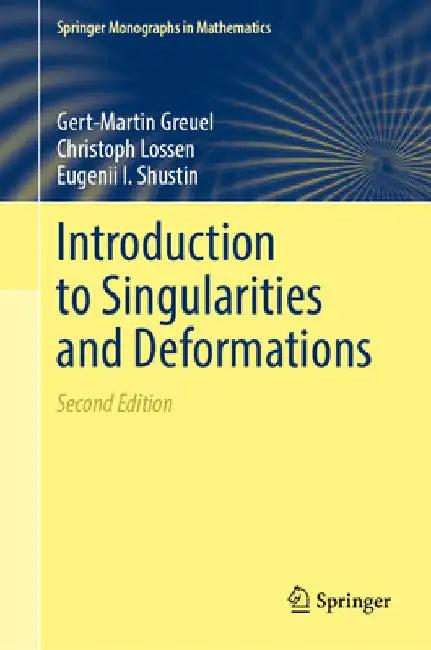 Introduction to Singularities and Deformations (English, Gert-Martin Greuel | Christoph Lossen | Eugenii I. Shustin)
