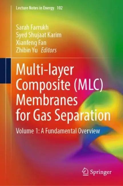 Multi-Layer Composite (MLC) Membranes for Gas Separation (English, Sarah Farrukh | Syed Shujaat Karim | Xianfeng Fan)
