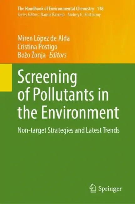 Screening of Pollutants in the Environment (English, Miren López de Alda | Cristina Postigo | Bozo Zonja)