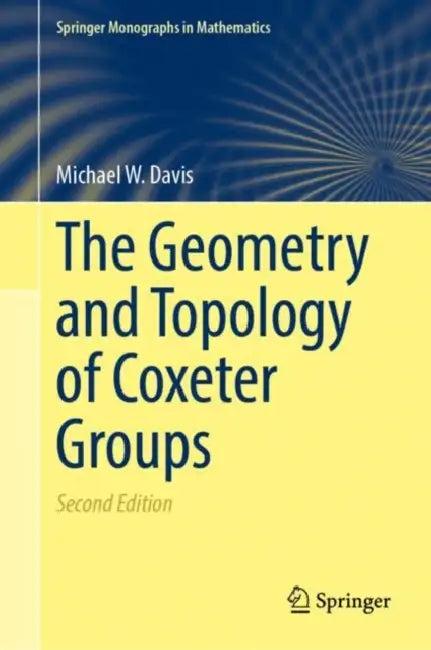 The Geometry and Topology of Coxeter Groups (English, Michael W. Davis)