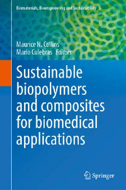 Sustainable Biopolymers and Composites for Biomedical Applications (English, Maurice N. Collins | Mario Culebras)