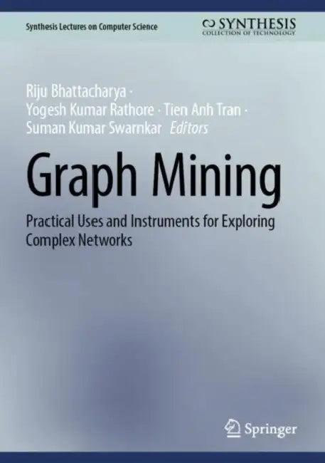 Graph Mining (English, Riju Bhattacharya | Yogesh Kumar Rathore | Tien Anh Tran)