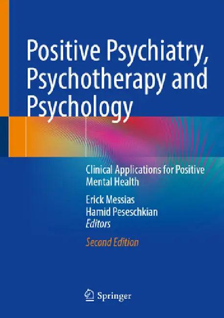 Positive Psychiatry, Psychotherapy and Psychology (English, Erick Messias | Hamid Peseschkian)