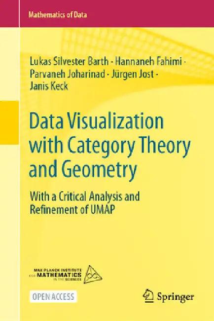 Data Visualization with Category Theory and Geometry (English, Lukas Silvester Barth | Hannaneh Fahimi | Parvaneh Joharinad)