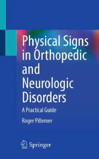 Physical Signs in Orthopedic and Neurologic Disorders (English, Roger Pillemer)