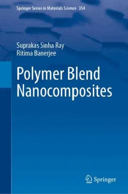 Polymer Blend Nanocomposites (English, Suprakas Sinha Ray | Ritima Banerjee)