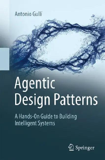 Agentic Design Patterns (English, Antonio Gullí)