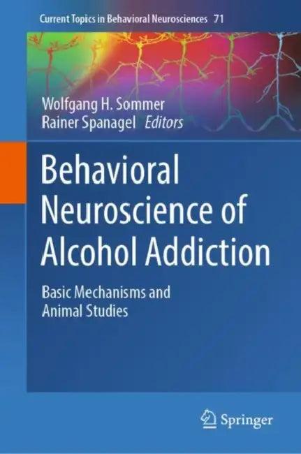 Behavioral Neuroscience of Alcohol Addiction (English, Wolfgang H. Sommer | Rainer Spanagel)