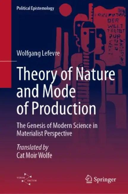 Theory of Nature and Mode of Production (English, Wolfgang Lefèvre | Cat Moir Wolfe)