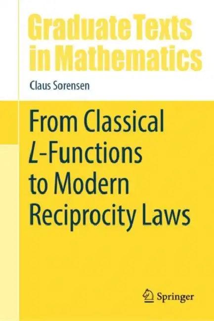 From Classical L-Functions to Modern Reciprocity Laws (English, Claus Sorensen)