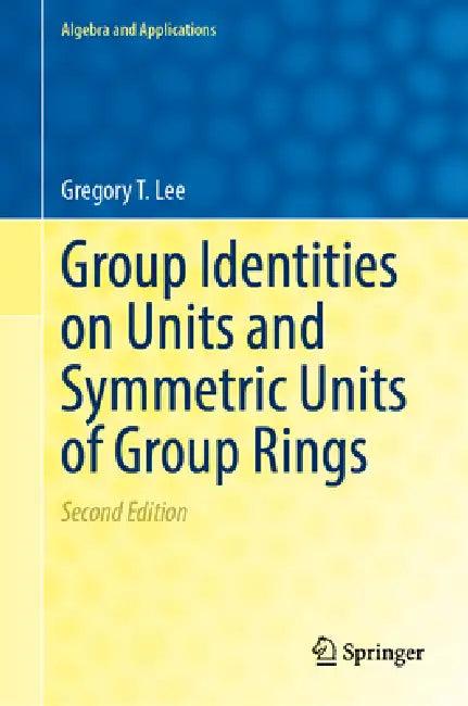 Group Identities on Units and Symmetric Units of Group Rings (English, Gregory T. Lee)