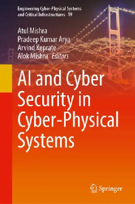 AI and Cyber Security in Cyber-Physical Systems (English, Atul Mishra | Pradeep Kumar Arya | Arvind Keprate)