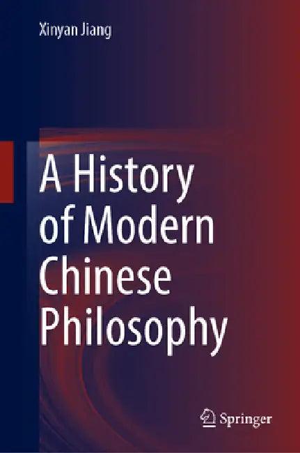 A History of Modern Chinese Philosophy (English, Xinyan Jiang)
