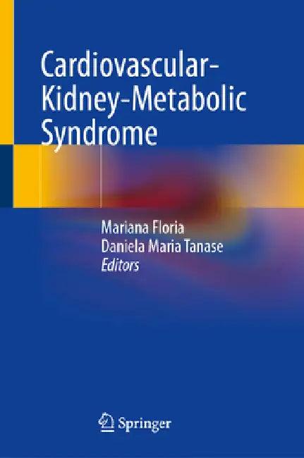 Cardiovascular-Kidney-Metabolic Syndrome (English, Mariana Floria | Daniela Maria Tanase)