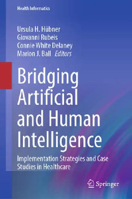 Bridging Artificial and Human Intelligence (English, Ursula H. Hübner | Giovanni Rubeis | Connie White DeLaney)