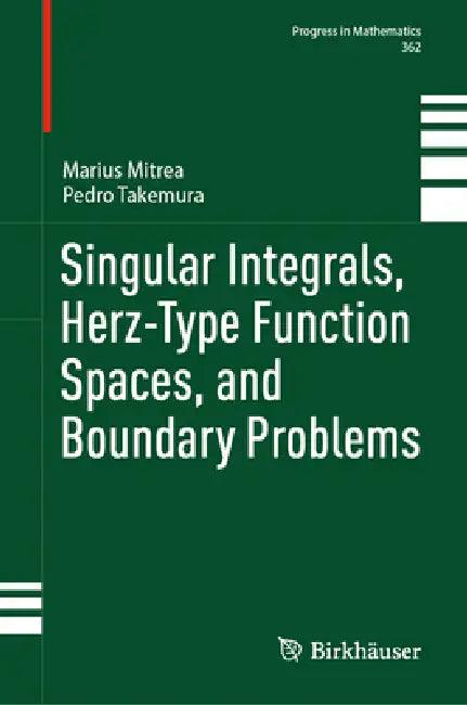 Singular Integrals, Herz-Type Function Spaces, and Boundary Problems (English, Marius Mitrea | Pedro Takemura)
