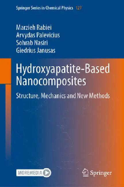 Hydroxyapatite-Based Nanocomposites (English, Marzieh Rabiei | Arvydas Palevicius | Sohrab Nasiri)