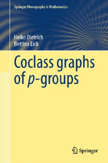 Coclass Graphs of P-Groups (English, Heiko Dietrich | Bettina Eick)