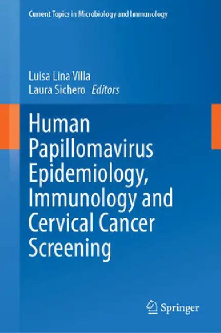 Human Papillomavirus Epidemiology, Immunology and Cervical Cancer Screening (English, Luisa Lina Villa | Laura Sichero)