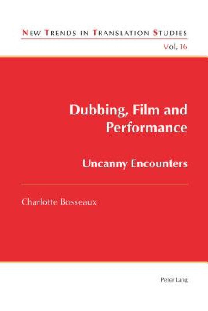 Dubbing, Film and Performance (English, Jorge Díaz Cintas | Charlotte Bosseaux)