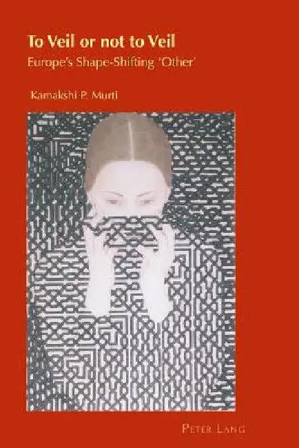 To Veil or not to Veil (English, Helen Chambers | Kamakshi P. Murti)