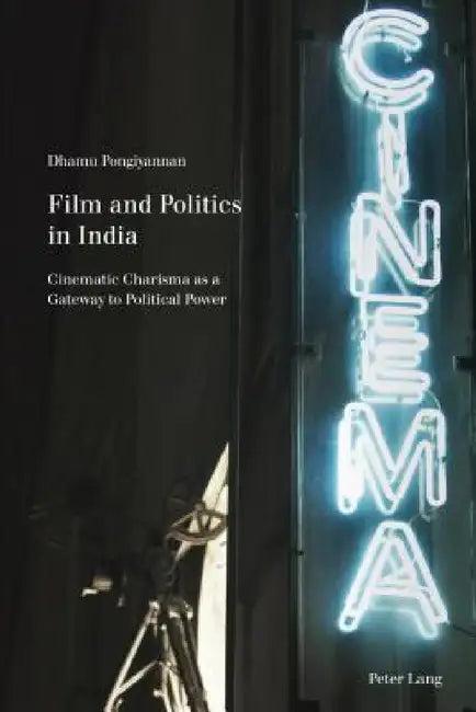 Film and Politics in India (English, Dhamu Pongiyannan)