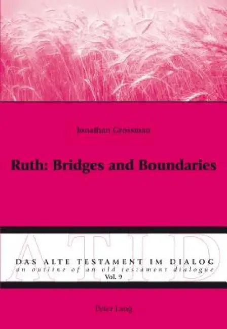 Ruth: Bridges and Boundaries (English, Michael Fieger | Sigrid Hodel-Hoenes | Jonathan Grossman)
