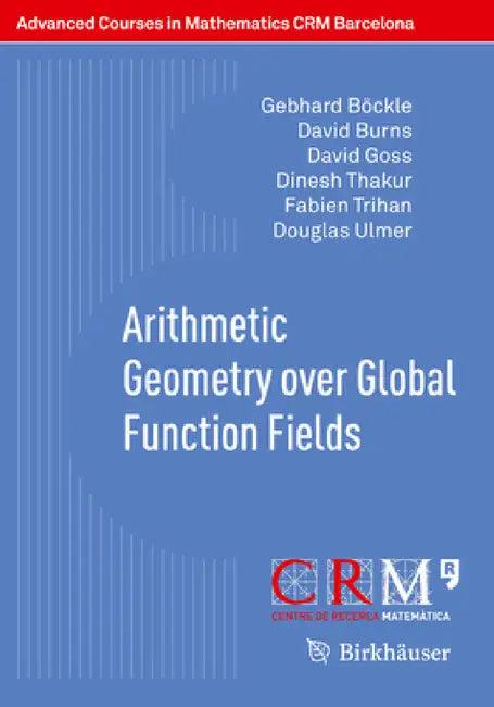 Arithmetic Geometry Over Global Function Fields (English, Gebhard Böckle | David Burns | David Goss)