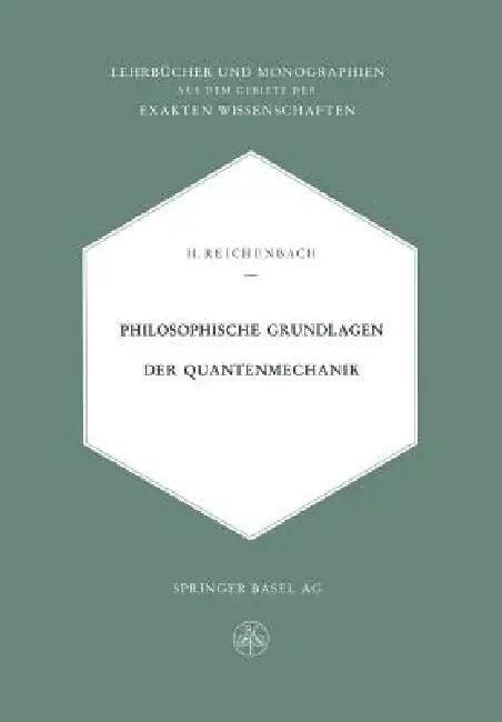 Philosophische Grundlagen Der Quantenmechanik (English, Hans Reichenbach)