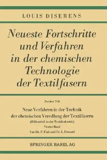 Neue Verfahren in Der Technik Der Chemischen Veredlung Der Textilfasern (English, Louis Diserens)
