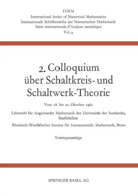 2. Colloquium Über Schaltkreis- Und Schaltwerk-Theorie (English, Johannes Dörr | Ernst Peschl | Heinz Unger)