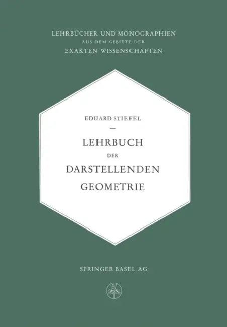 Lehrbuch Der Darstellenden Geometrie (English, Eduard L. Stiefel)