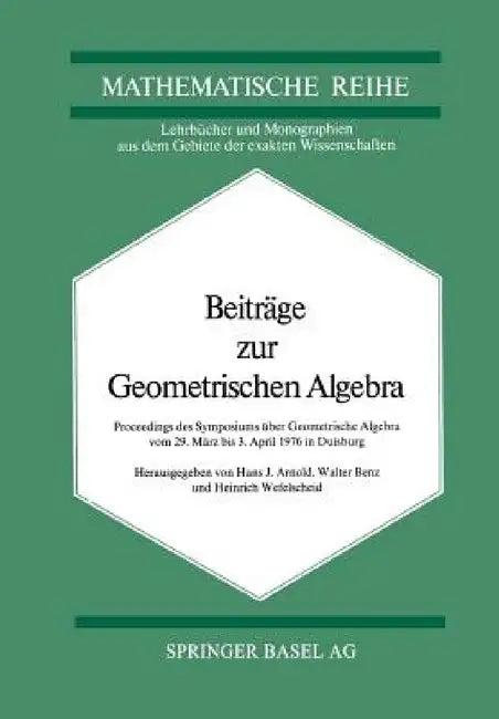Beiträge Zur Geometrischen Algebra (English, Arnold | Benz | Wefelscheid)