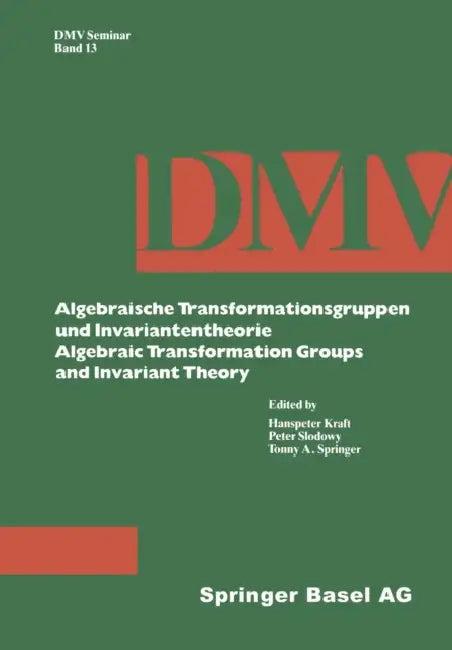 Algebraische Transformationsgruppen Und Invariantentheorie Algebraic Transformation Groups and Invar (English, Kraft | Slodowy | Springer)