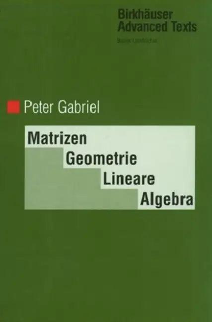 Matrizen, Geometrie, Lineare Algebra (English, Peter Gabriel)
