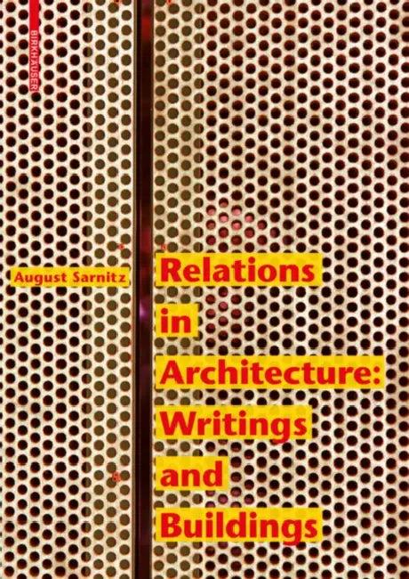 Relations in Architecture (English, August Sarnitz)