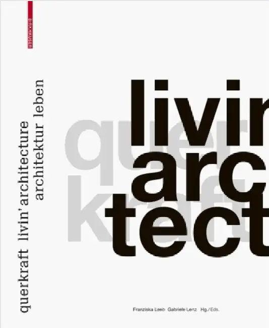 Querkraft - Livin' Architecture / Architektur Leben (English, Franziska Leeb | Gabriele Lenz)