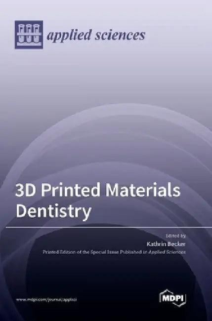 3D Printed Materials Dentistry (English, Kathrin Becker)