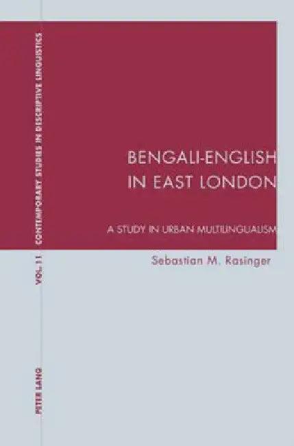 Bengali-English in East London (English, Karl Bernhardt | Graeme Davis | Sebastian Rasinger)