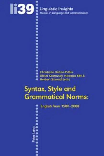 Syntax, Style and Grammatical Norms (English, Maurizio Gotti | Christiane Dalton-Puffer | Dieter Kastovsky)