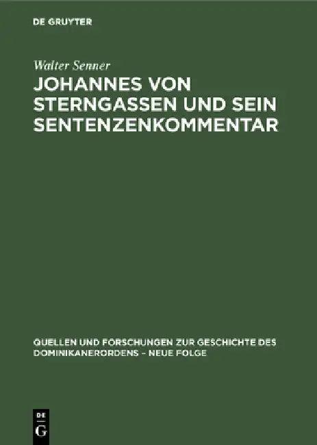 Johannes von Sterngassen und sein Sentenzenkommentar (English, Walter Senner)