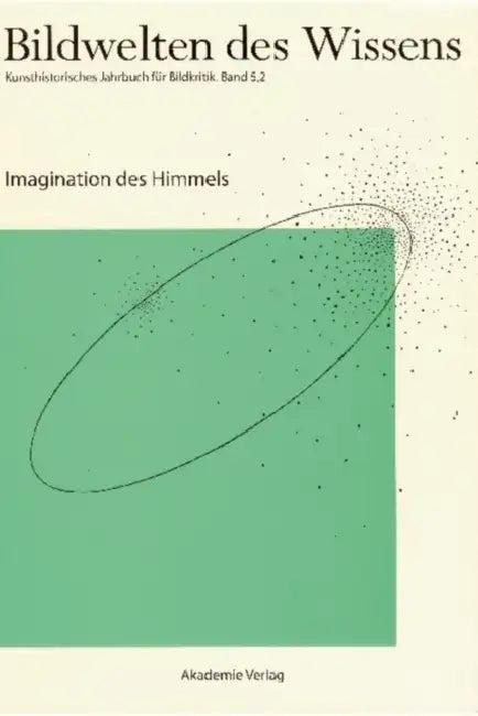 Imagination Des Himmels (English, Horst Bredekamp | Matthias Bruhn | Gabriele Werner)