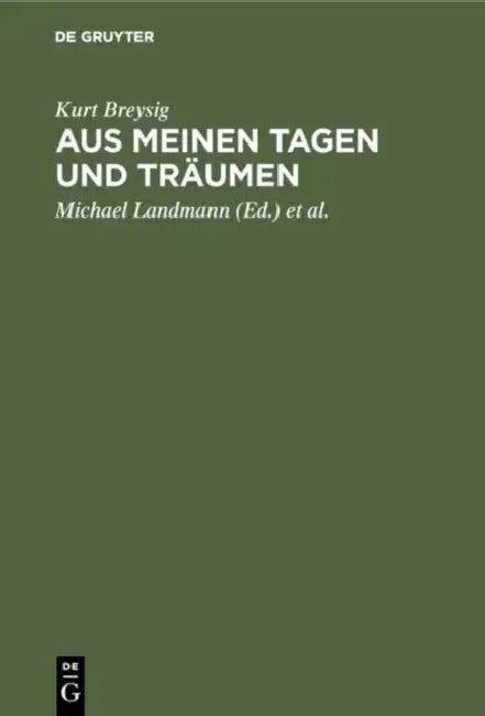 Aus meinen Tagen und Träumen (English, Kurt Breysig | Michael Landmann)