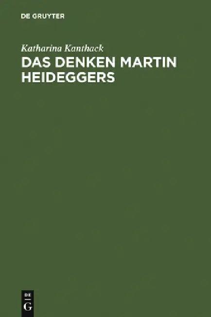 Das Denken Martin Heideggers (English, Katharina Kanthack)
