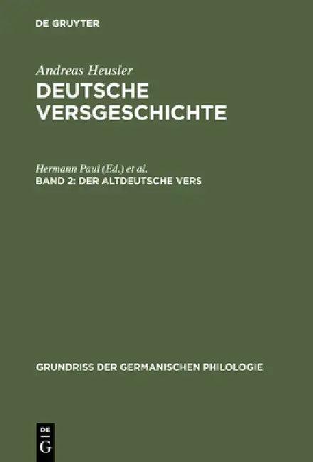 Deutsche Versgeschichte, Band 2, Der altdeutsche Vers (English, Andreas Heusler)