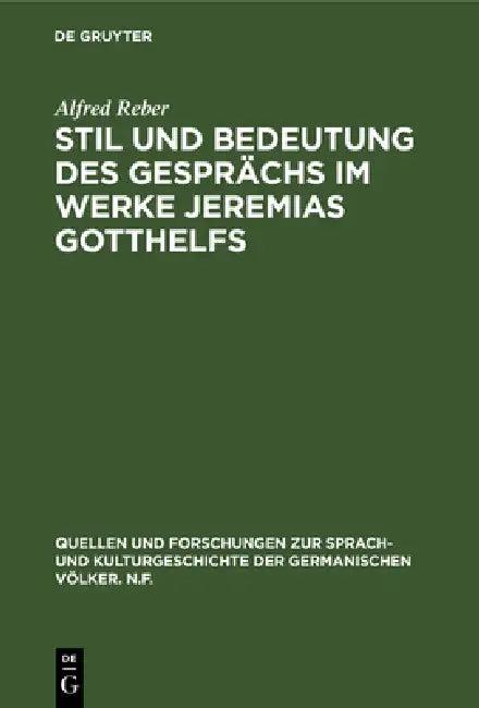 Stil und Bedeutung des Gesprächs im Werke Jeremias Gotthelfs (English, Alfred Reber)
