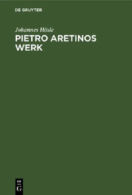 Pietro Aretinos Werk (English, Johannes Hösle)
