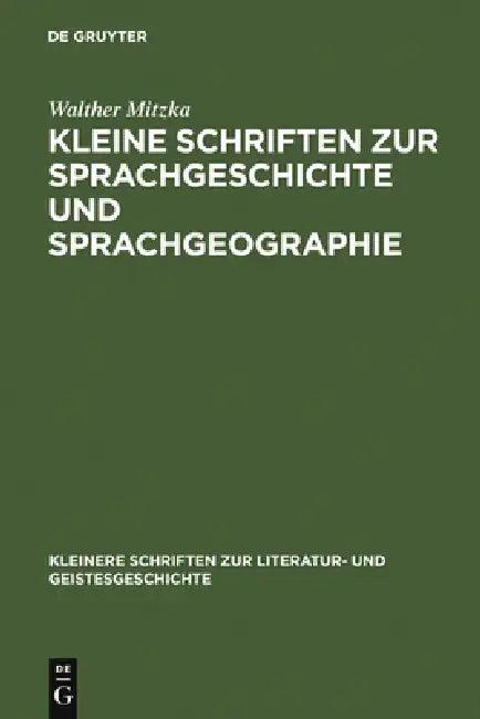 Kleine Schriften Zur Sprachgeschichte Und Sprachgeographie (English, Walther Mitzka)