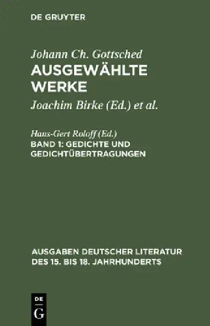 Ausgewählte Werke, Bd 1, Gedichte und Gedichtübertragungen (English, Johann Christoph Gottsched | Joachim Birke)